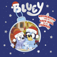 Bluey un Cuento Nochebuena con el Papa Noel de la Terraza E