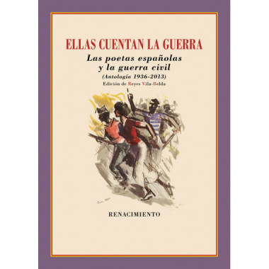 ELLAS CUENTAN LA GUERRA POETAS ESPA�OLAS Y LA GUERRA CIVIL