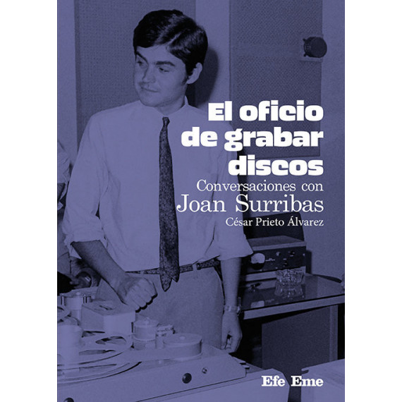 el Oficio de Grabar Discos. Conversaciones con Joan Surribas   2025