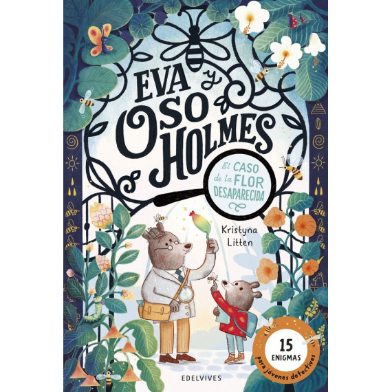 EVA Y OSO HOLMES: EL CASO DE LA FLOR DESAPARECIDA