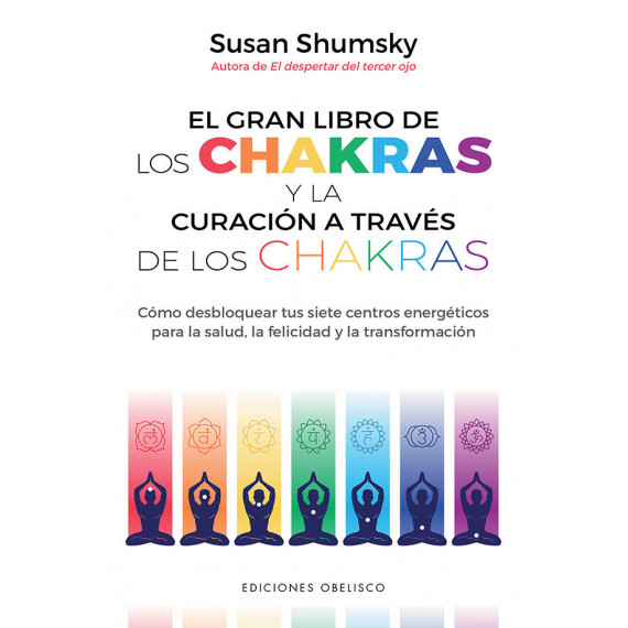 GRAN LIBRO DE LAS CHAKRAS Y LA CURACION A TRAVES DE LOS CHAK