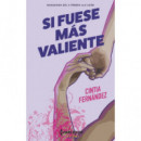SI FUESE MAS VALIENTE