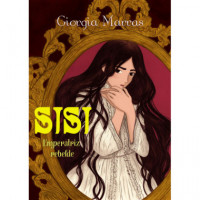 Sisi. Emperatriz rebelde