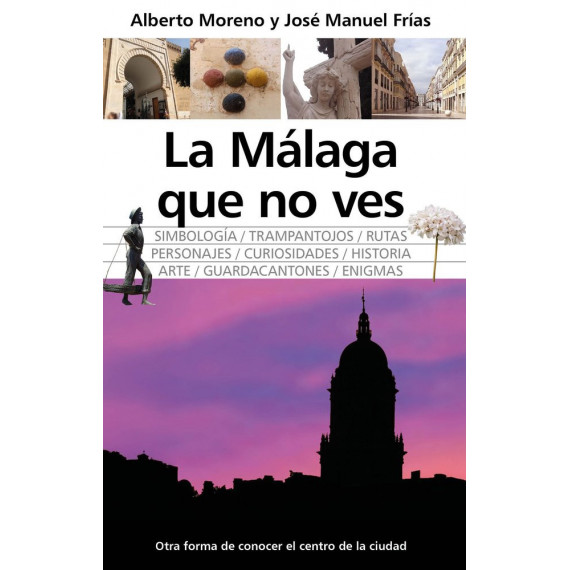 LA MALAGA QUE NO VES