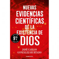 NUEVAS EVIDENCIAS CIENTIFICAS DE LA EXISTENCIA DE DIOS