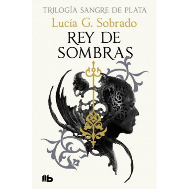 REY DE SOMBRAS TRILOGIA SANGRE DE PLATA 2