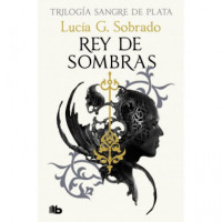 REY DE SOMBRAS TRILOGIA SANGRE DE PLATA 2