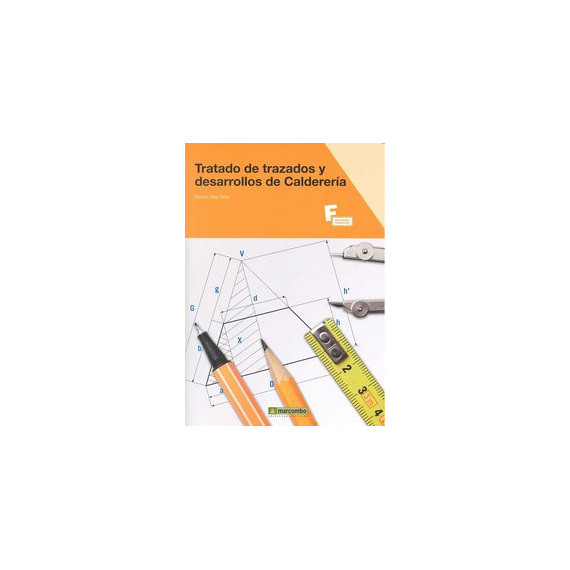 Tratado de trazados y desarrollos de Calderer�a