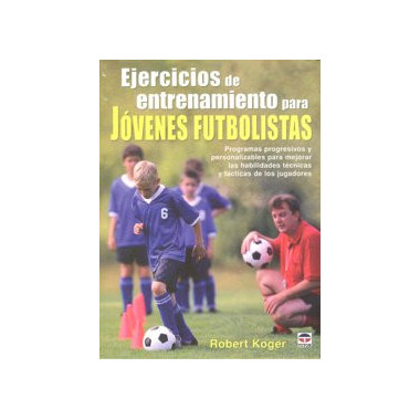 EJERCICIOS DE ENTRENAMIENTO PARA J�VENES FUTBOLISTAS