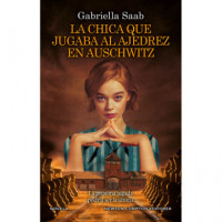 LA CHICA QUE JUGABA AL AJEDREZ EN AUSCHWITZ