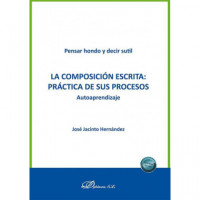 LA COMPOSICION ESCRITA: PRACTICA DE SUS PROCESOS