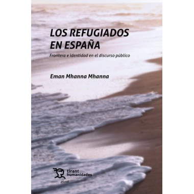 LOS REFUGIADOS EN ESPA�A. FRONTERA E IDENTIDAD EN EL DISCURSO PUBLICO