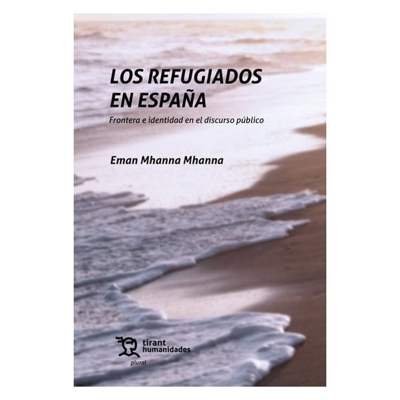 LOS REFUGIADOS EN ESPA�A. FRONTERA E IDENTIDAD EN EL DISCURSO PUBLICO