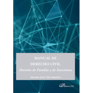 MANUAL DE DERECHO CIVIL. DERECHO DE FAMILIA Y DE SUCESIONES