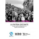PATRIA DISTANTE ESTADO NACION Y EMIGRACION EN LA ESPA�A CON