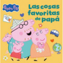 PEPPA PIG UN CUENTO LAS COSAS FAVORITAS DE PAPA