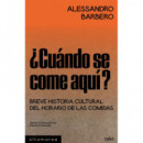 �CUANDO SE COME AQUI?