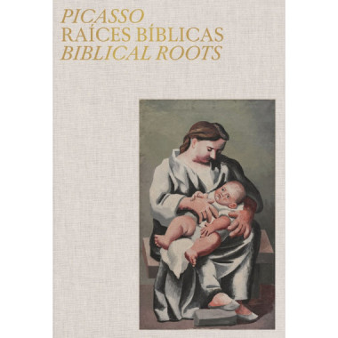 PICASSO. RAICES BIBLICAS. BIBLICAL ROOTS
