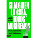 SI ALGUIEN LA CREA, TODOS MORIREMOS