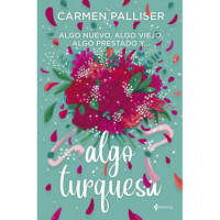 ALGO NUEVO, ALGO VIEJO, ALGO PRESTADO Y... ALGO TURQUESA