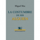 LA COSTUMBRE DE SER ALGUIEN