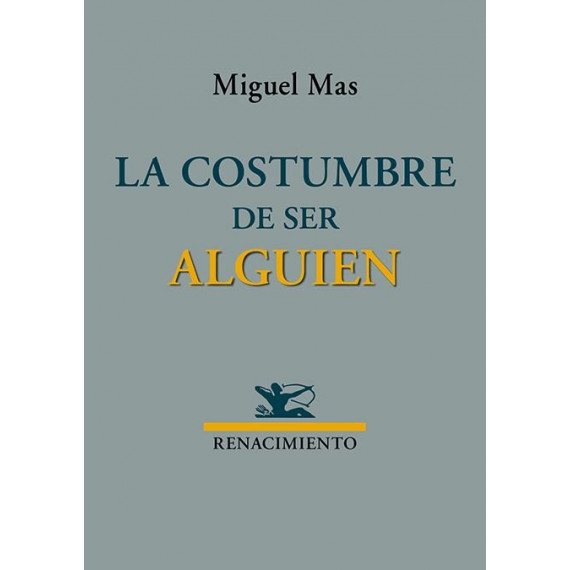 LA COSTUMBRE DE SER ALGUIEN