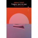 TREGUA, QUE NO PAZ