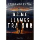 NO ME LLAMES TRAIDOR