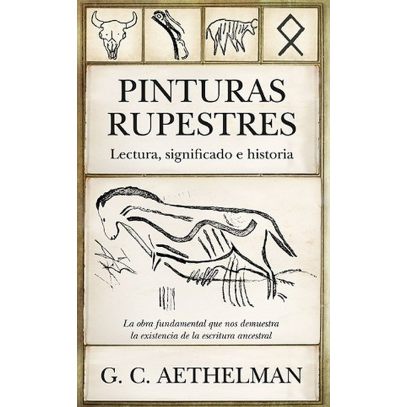 Pinturas Rupestres. Lectura, Significado E Historia