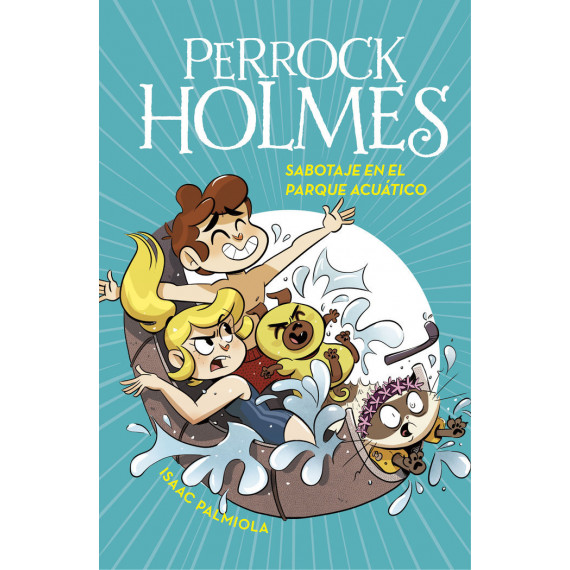 Sabotaje en el Parque Acu�tico (serie Perrock Holmes 14)