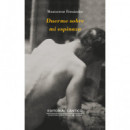 Duerme sobre mi espinazo