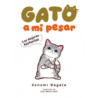 GATO A MI PESAR -LAS MEJORES HISTORIAS-