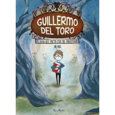 GUILLERMO DEL TORO: EL NI�O QUE PACTO CON LOS MONSTRUOS