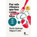 POR MIS RI�ONES QUE HOY COMO BIEN