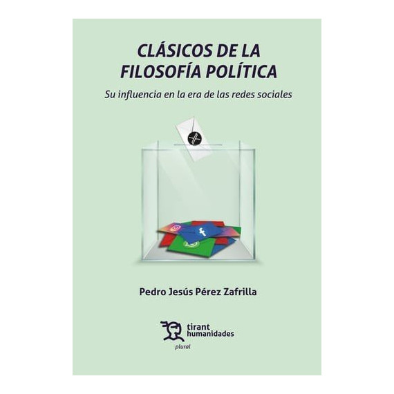 CLASICOS DE LA FILOSOFIA POLITICA SU INFLUENCIA EN LA ERA