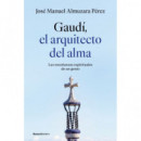 GAUDI EL ARQUITECTO DEL ALMA