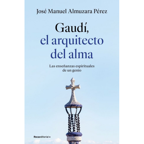 GAUDI EL ARQUITECTO DEL ALMA