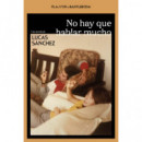 NO HAY QUE HABLAR MUCHO