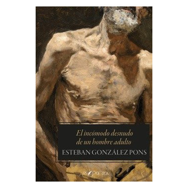 EL INCOMODO DESNUDO DE UN HOMBRE ADULTO