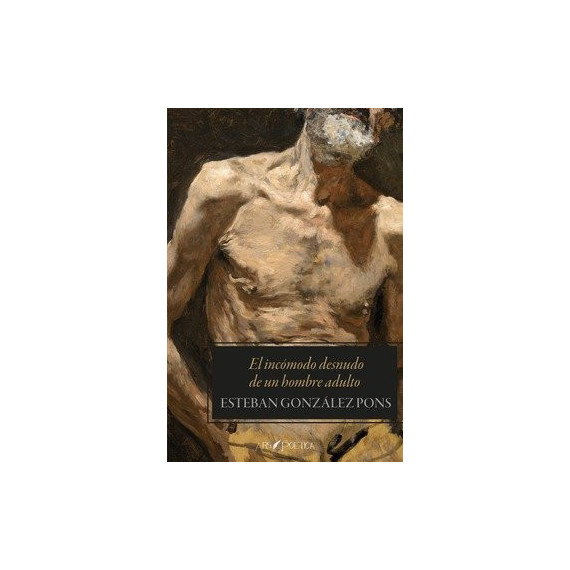 EL INCOMODO DESNUDO DE UN HOMBRE ADULTO