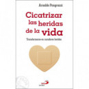 Cicatrizar las Heridas de la Vida