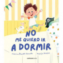 NO ME QUIERO IR A DORMIR