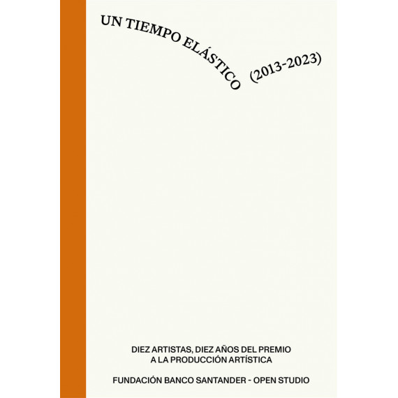 un Tiempo Elastico (2013-2023)   2025