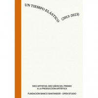 un Tiempo Elastico (2013-2023)   2025