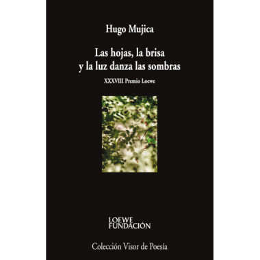 LAS HOJAS, LA BRISA Y LA LUZ DANZA LAS SOMBRAS