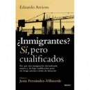 �INMIGRANTES? SI, PERO CUALIFICADOS