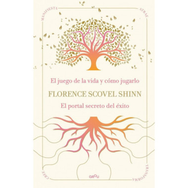 la Sabiduria de Florence Scovel Shinn: el Juego de la Vida y Como Jugarlo y el P   2025