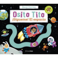OSITO TITO. �SIGUEME! EL ESPACIO