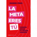 LA META ERES TU