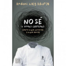 NO SE. Y OTRAS CERTEZAS